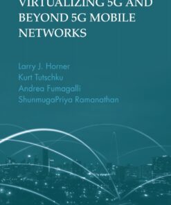 Virtualizing 5G and Beyond 5G Mobile Networks - 1st Edition