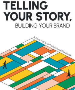 Telling Your Story, Building Your Brand