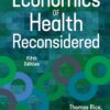 The Economics of Health Reconsidered - 5th Edition