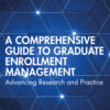 A Comprehensive Guide to Graduate Enrollment Management - 1st Edition