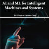 Handbook of Research on AI and ML for Intelligent Machines and Systems