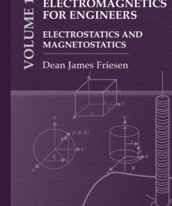 Electromagnetics for Engineers Volume 1: Electrostatics and Magnetostatics - 1st Edition