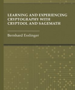 Learning and Experiencing Cryptography with CrypTool and SageMath - 1st Edition
