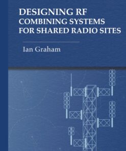 Designing RF Combining Systems for Shared Radio Sites - 1st Edition