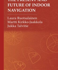 The Present and Future of Indoor Navigation - 1st Edition