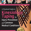 A Practical Guide to Kinesiology Taping for Injury Prevention and Common Medical Conditions - 3rd Edition