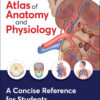 The Pocket Atlas of Anatomy and Physiology - 1st Edition