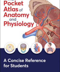The Pocket Atlas of Anatomy and Physiology - 1st Edition