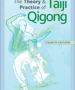 The Theory and Practice of Taiji Qigong - 4th Edition