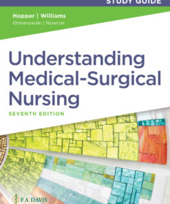 Study Guide for Understanding Medical Surgical Nursing - 7th Edition