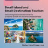 Small Island and Small Destination Tourism - 1st Edition