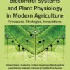 Biocontrol Systems and Plant Physiology in Modern Agriculture - 1st Edition