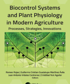 Biocontrol Systems and Plant Physiology in Modern Agriculture - 1st Edition