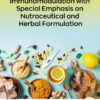 COVID-19 and Immunomodulation with Special Emphasis on Nutraceutical and Herbal Formulation - 1st Edition