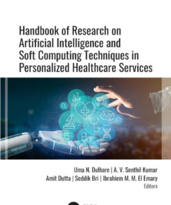 Handbook of Research on Artificial Intelligence and Soft Computing Techniques in Personalized Healthcare Services - 1st Edition