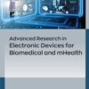 Advanced Research in Electronic Devices for Biomedical and mHealth - 1st Edition