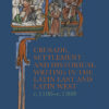 Crusade, Settlement and Historical Writing in the Latin East and Latin West, c. 1100-c.1300