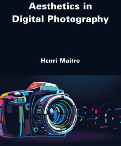 Aesthetics in Digital Photography - 1st Edition