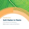 Soft Matter in Plants - 1st Edition