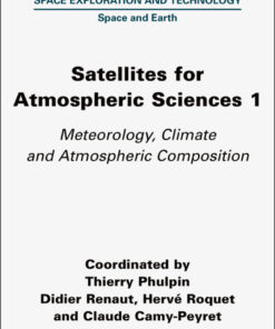 Satellites for Atmospheric Sciences 1 - 1st Edition