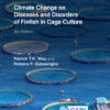 Climate Change on Diseases and Disorders of Finfish in Cage Culture - 3rd Edition