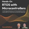 Hands-On RTOS with Microcontrollers - 2nd Edition