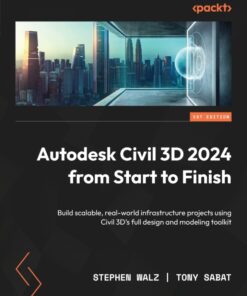 Autodesk Civil 3D 2024 from Start to Finish - 1st Edition