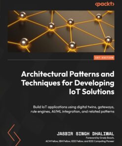 Architectural Patterns and Techniques for Developing IoT Solutions - 1st Edition