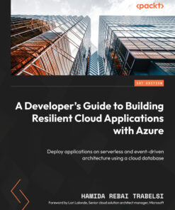 A Developer's Guide to Building Resilient Cloud Applications with Azure - 1st Edition