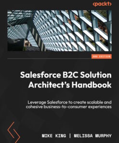 Salesforce B2C Solution Architect's Handbook - 2nd Edition