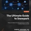 The Ultimate Guide to Snowpark - 1st Edition