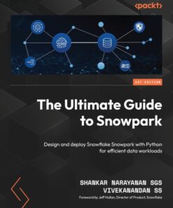 The Ultimate Guide to Snowpark - 1st Edition