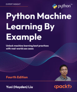 Python Machine Learning By Example - 4th Edition