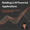 Building LLM Powered Applications - 1st Edition