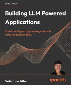 Building LLM Powered Applications - 1st Edition