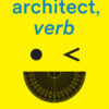 architect, verb.