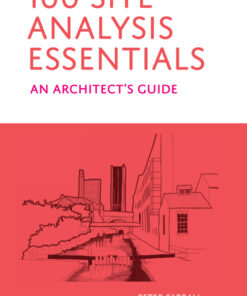 100 Site Analysis Essentials - 1st Edition