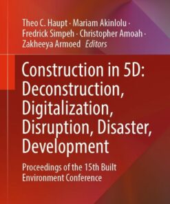 Construction in 5D: Deconstruction, Digitalization, Disruption, Disaster, Development