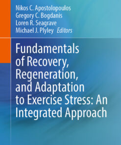 Fundamentals of Recovery, Regeneration, and Adaptation to Exercise Stress: An Integrated Approach