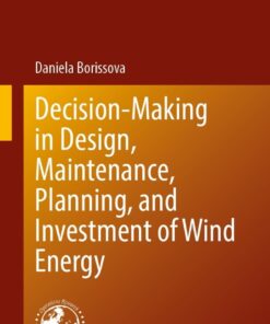 Decision-Making in Design, Maintenance, Planning, and Investment of Wind Energy