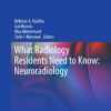 What Radiology Residents Need to Know: Neuroradiology