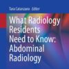 What Radiology Residents Need to Know: Abdominal Radiology