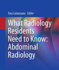 What Radiology Residents Need to Know: Abdominal Radiology