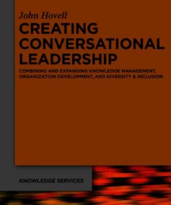 Creating Conversational Leadership - 1st Edition