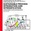 Sustainable Process Integration and Intensification - 3rd Edition