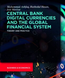 Central Bank Digital Currencies and the Global Financial System - 1st Edition