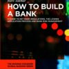 How to Build a Bank - 1st Edition