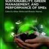 Sustainability, Green Management, and Performance of SMEs - 1st Edition