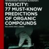 Toxicity: 77 Must-Know Predictions of Organic Compounds - 1st Edition