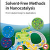 Solvent-Free Methods in Nanocatalysis - 1st Edition